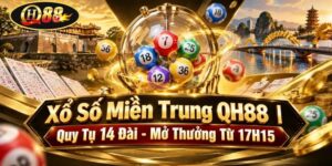 Xổ Số Miền Trung QH88 | Quy Tụ 14 Đài - Mở Thưởng Từ 17H15